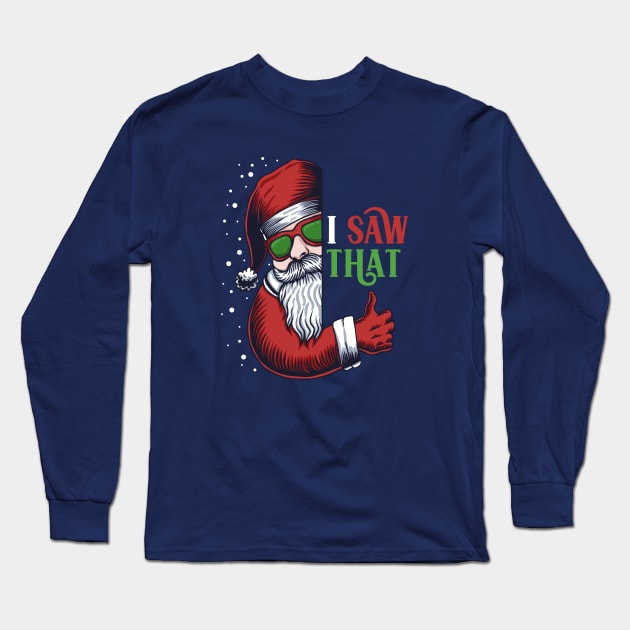 I Saw That! // Funny Santa Claus Is Watching Long Sleeve T-Shirt by SLAG_Creative